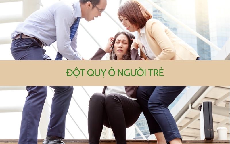 Đột quỵ ở người trẻ: Nguyên nhân, dấu hiệu và cách phòng ngừa
